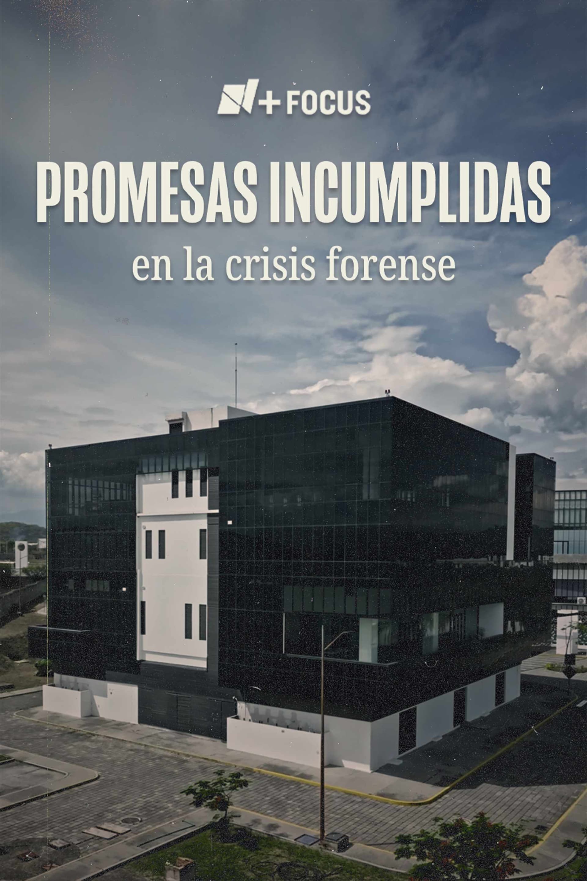 Las Promesas Incumplidas de la Crisis Forense