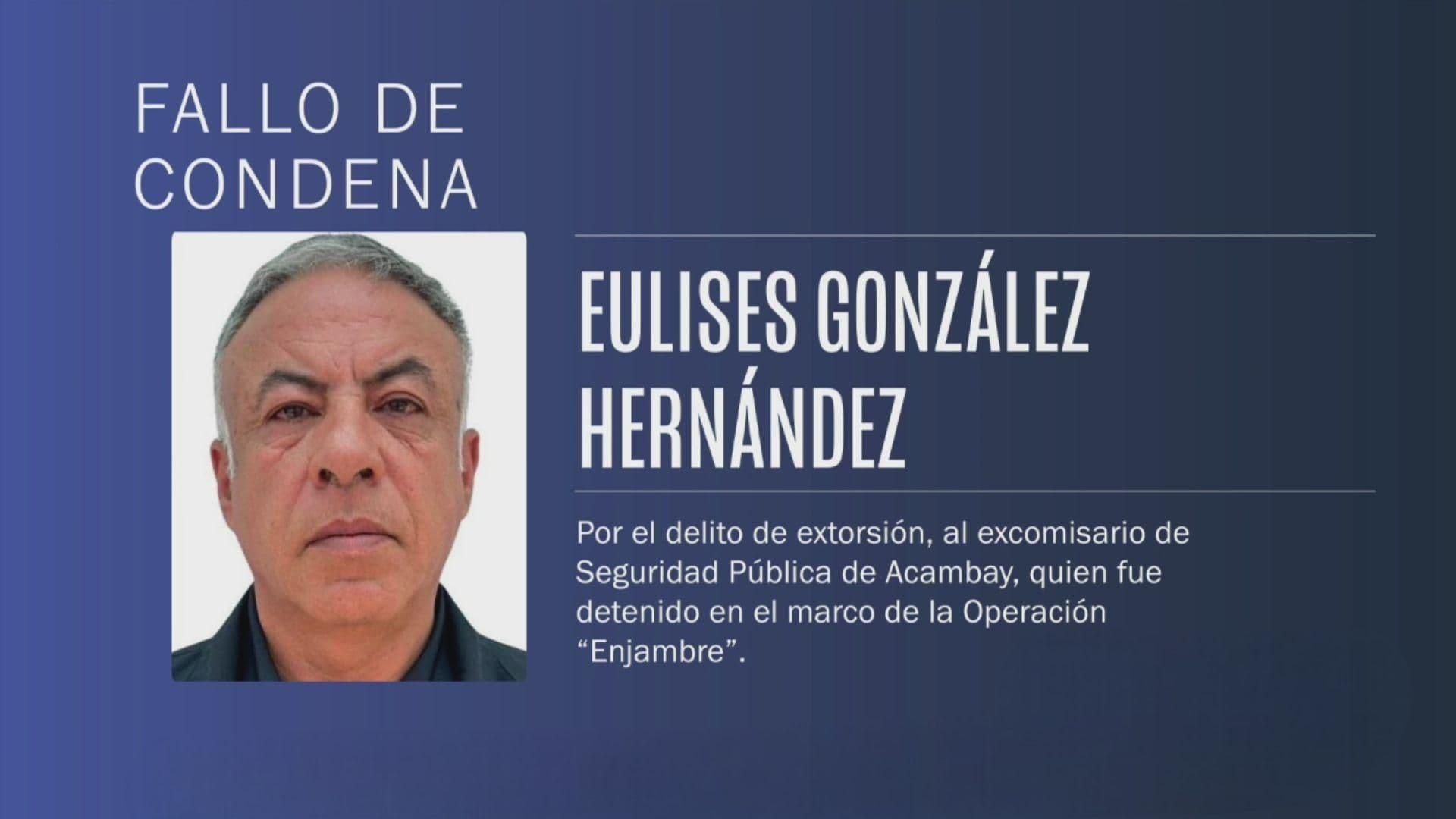 Juez Emitió Condena contra Excomisario de Acambay, Edomex, Detenido en Operativo ‘Enjambre’
