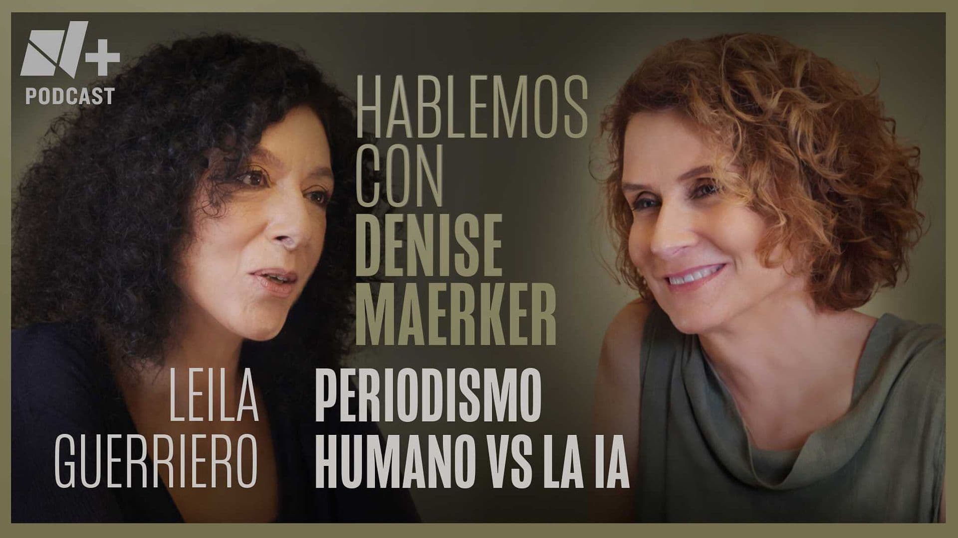 Hablemos con Denise Maerker: Leila Guerriero | Episodio 27