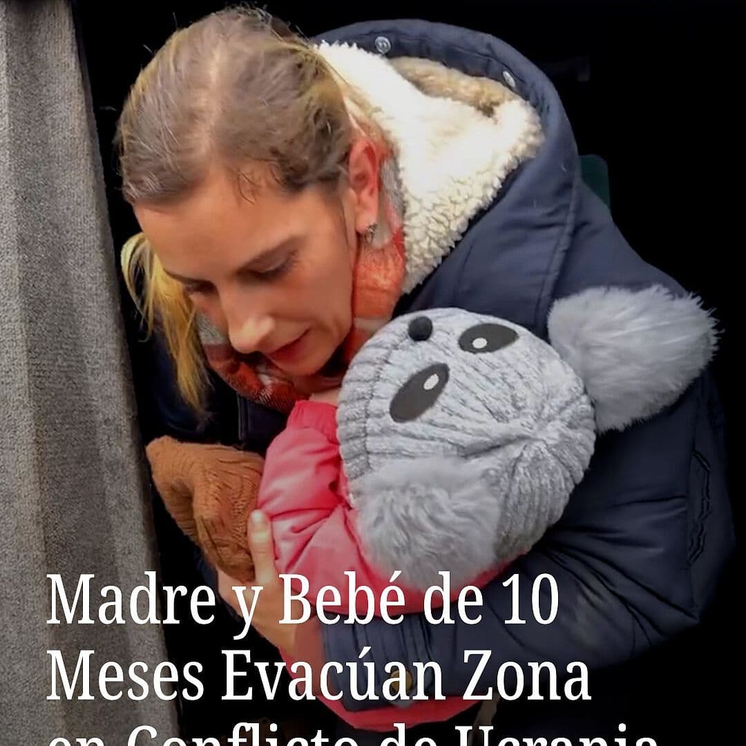 Madre y Bebé de 10 Meses Evacúan Zona en Conflicto de Ucrania