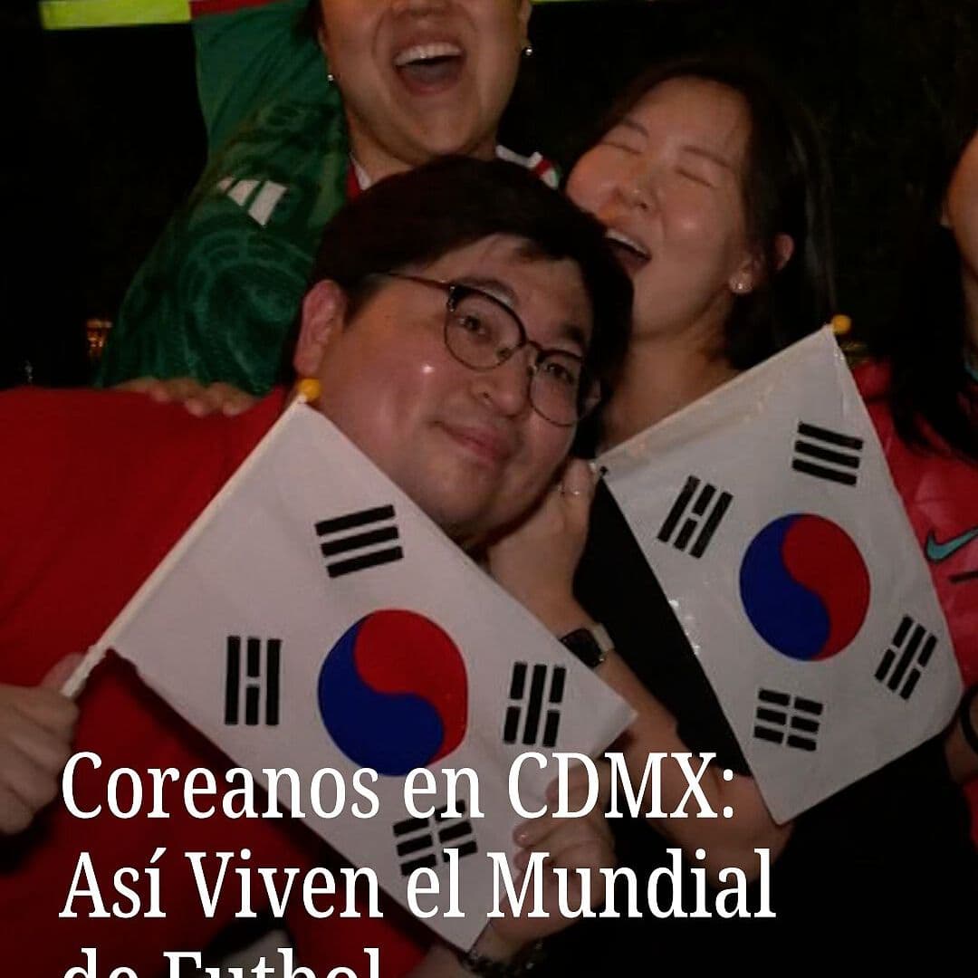 Coreanos en CDMX: Así viven el Mundial de futbol