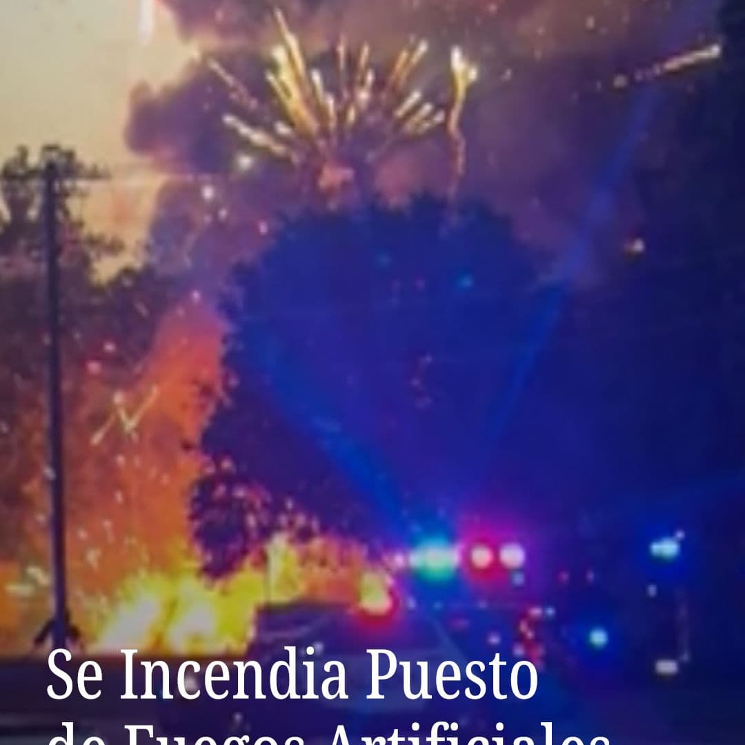 Se Incendia Puesto de Fuegos Artificiales