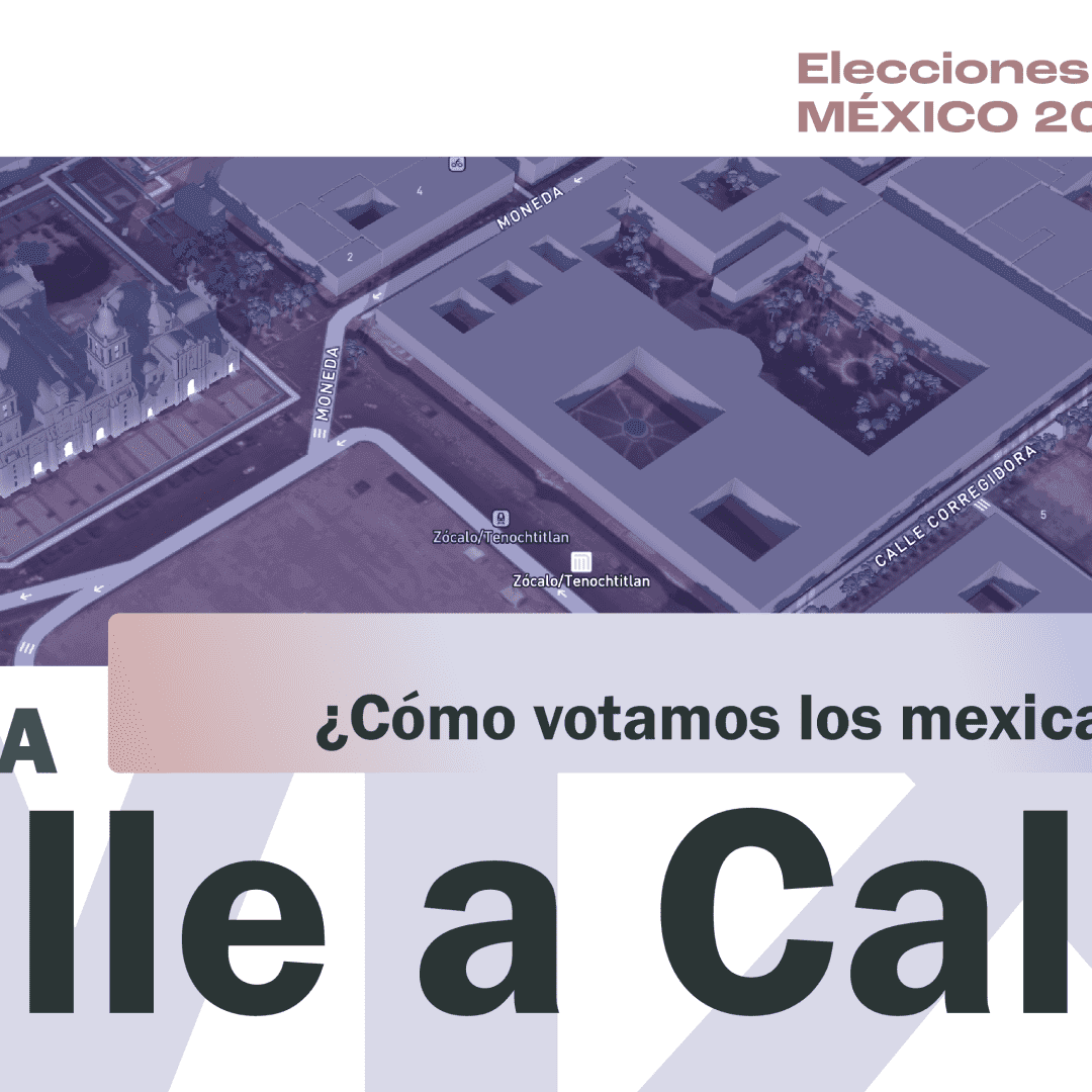Resultados Elecciones Presidenciales en México: Calle a Calle | Mapa 3D