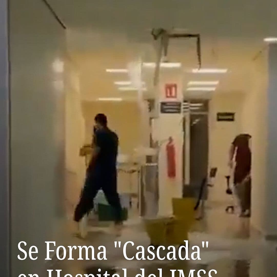 Se Forma 'Cascada' en Hospital del IMSS